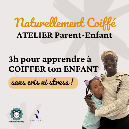 🌿 Naturellement Coiffé -Atelier Parent-Enfant - Coiffer les cheveux texturés avec douceur