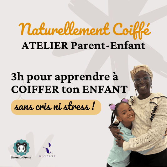 🌿 Naturellement Coiffé -Atelier Parent-Enfant - Coiffer les cheveux texturés avec douceur